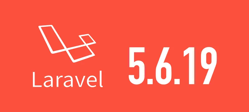 [Laravel] 5.6.19がリリースされました