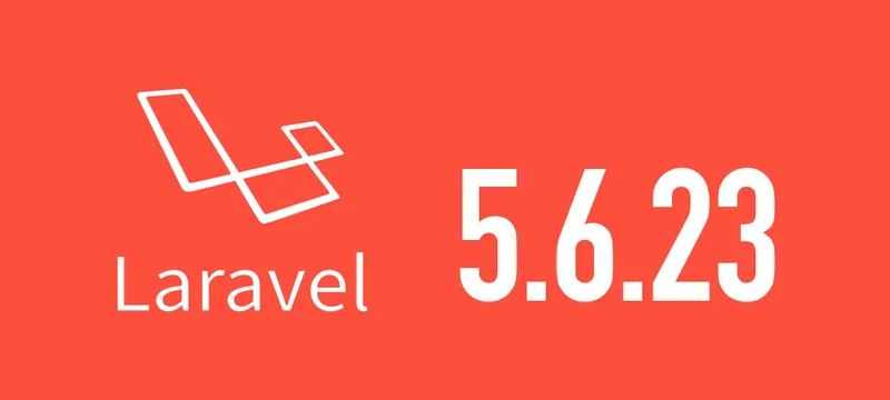 [Laravel] 5.6.23がリリースされました