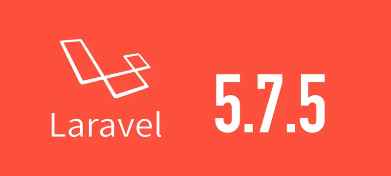 [Laravel] 5.7.5がリリースされました