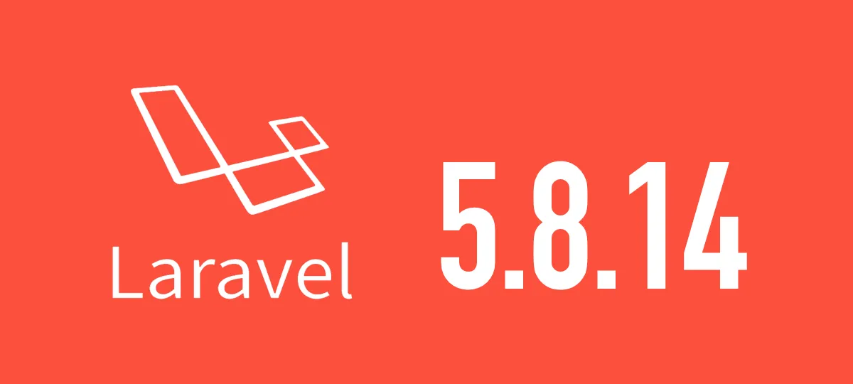 [Laravel] 5.8.14がリリースされました