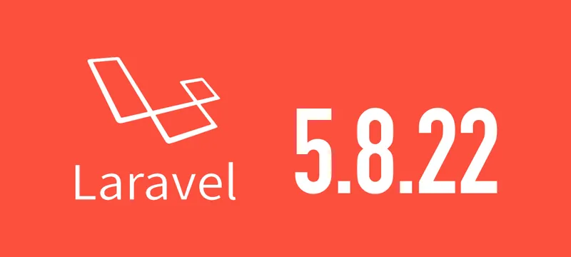 [Laravel] 5.8.22がリリースされました