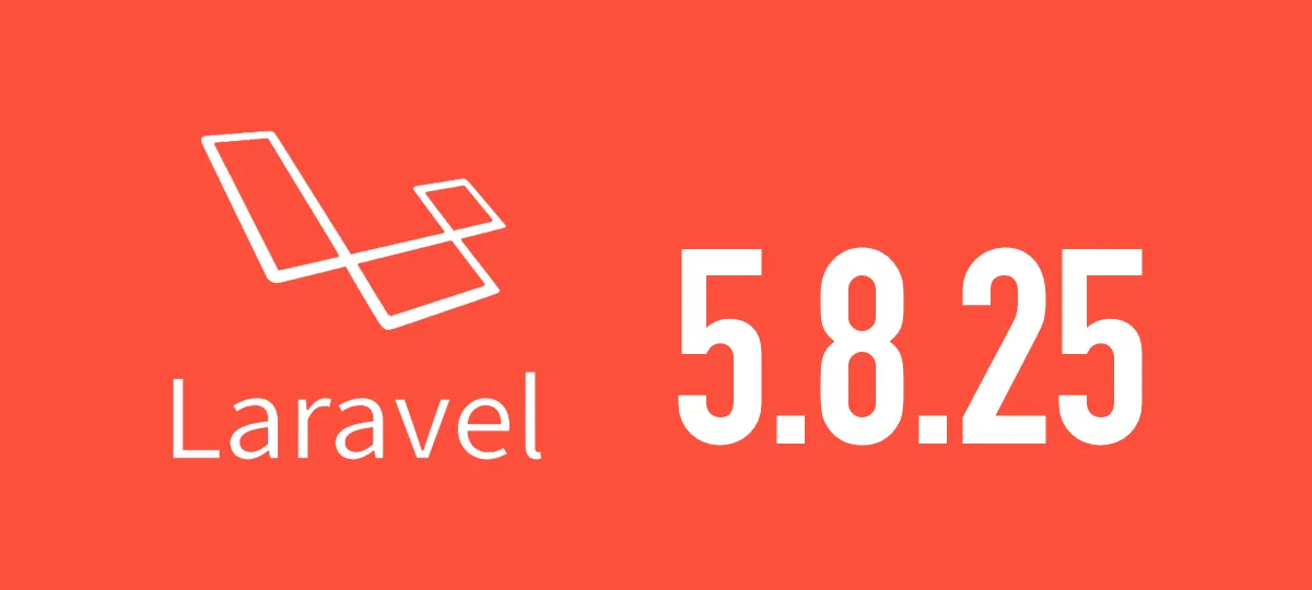 [Laravel] 5.8.25がリリースされました