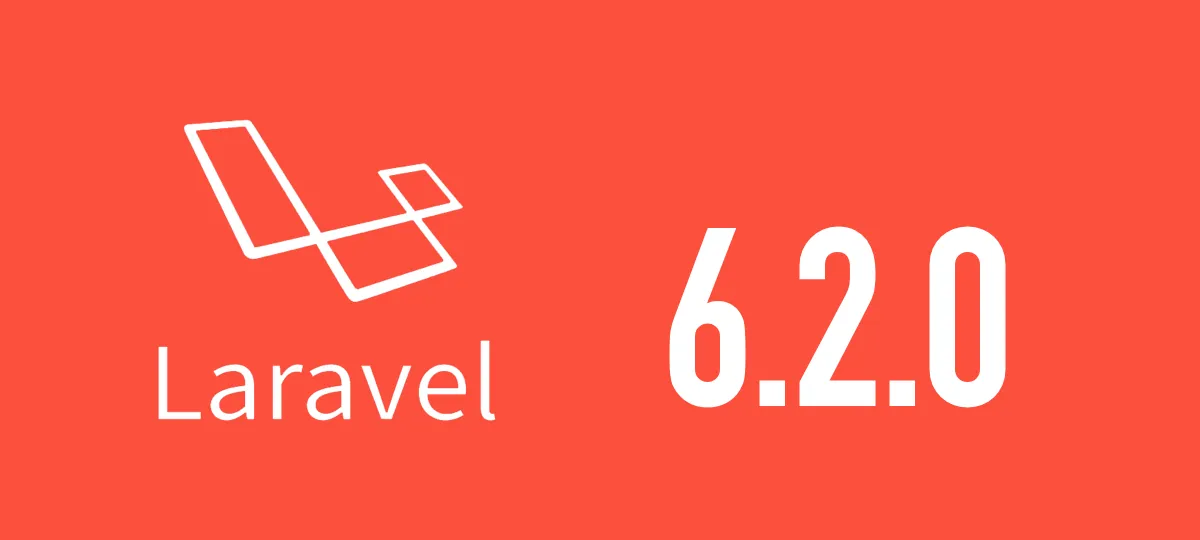 [Laravel] 6.2.0がリリースされました