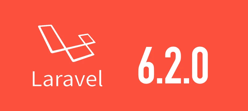 [Laravel] 6.2.0がリリースされました